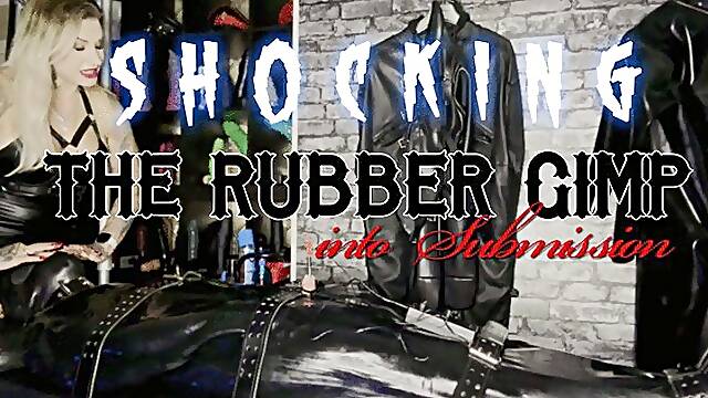 Shocking the Rubber Gimp into Submission